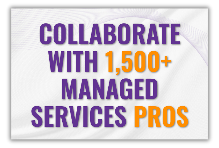 Collaborate with 1500+ managed services pros