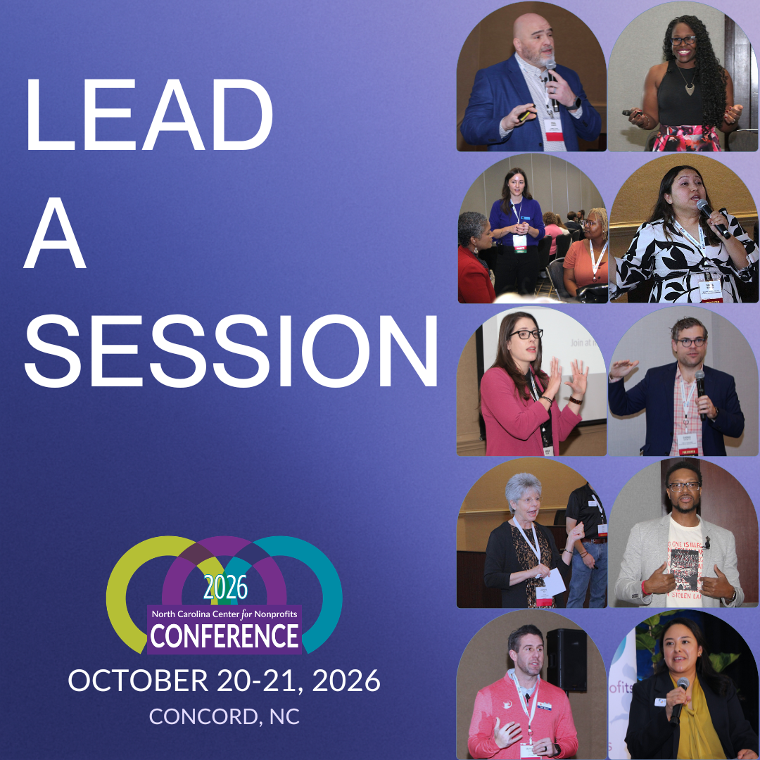 Collage of session presenters from previous Conference for NC Nonprofits along with 2026 conference graphic, dates, location, and invitation to 'Lead a Session' at the upcoming event.