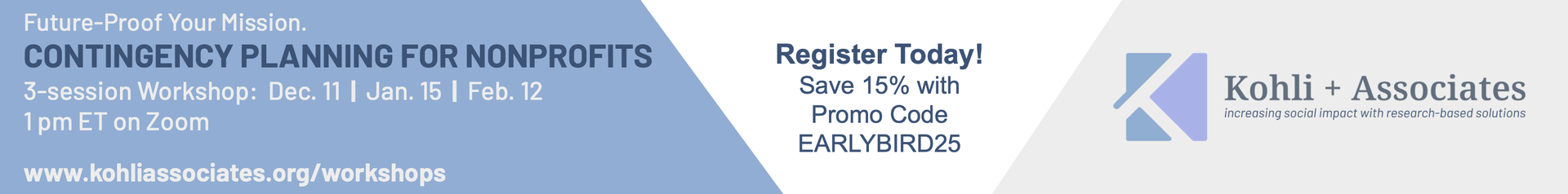Promo for 3-session workshop, Contingency Planning for Nonprofits, on Dec 11, Jan 15, Feb 12. Presented by Kohli + Associates.