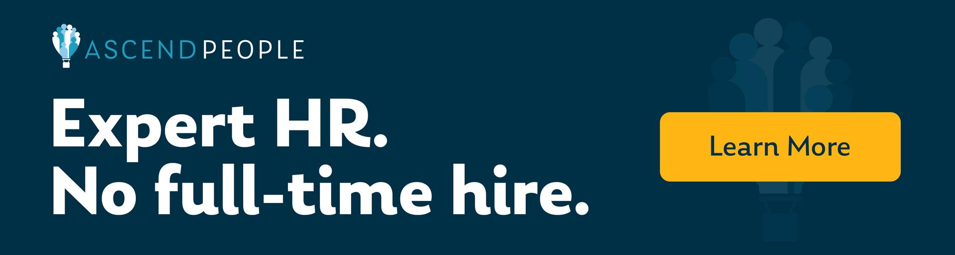 Navy, white and yellow advertisement for Ascend People. Text reads: 'Expert HR. No full-time hire.' beside a yellow button to 'Learn More'.