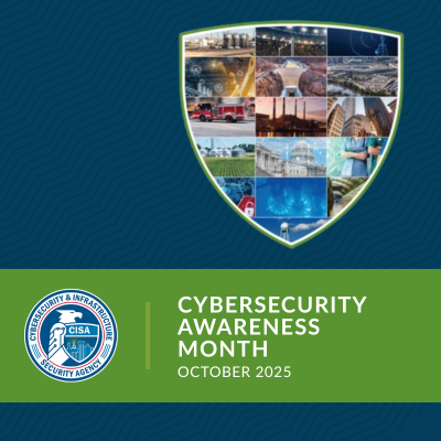 Image with a photo collage in the shape of a shield. Photos show people, city scapes, farms, factories, emergency vehicles, and services that rely on digital tech. Text reads 'Cybersecurity Awareness Month, October 2025.'