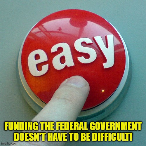 Finger pressing a red 'easy' button. Text reads 'Funding the federal government doesn't have to be difficult!'