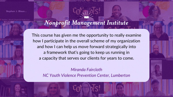 Rotating testimonials from past participants of the Nonprofit Management Institute against the backdrop of screen shots from previous NPMI virtual sessions.