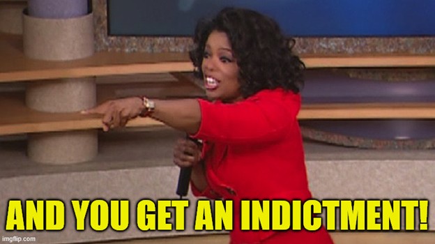 TV talk show host Oprah Winfrey standing on stage, holding a mic, and pointing out at the audience. Meme text reads: And you get an indictment!