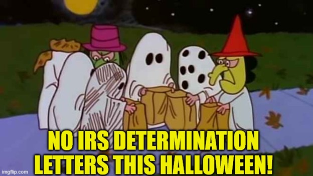 The Peanuts cartoon characters standing together in their Halloween costumes and peering into their treat bags. Text reads 'No IRS determination letters this Halloween!'