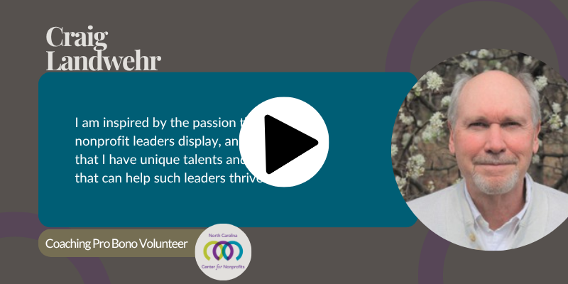 Testimonial with photo of one of the NC Center for Nonprofits' pro bono volunteers. The graphic links to a video featuring several volunteers and testimonials about their experiences.