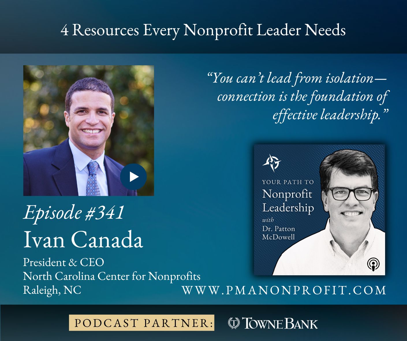 Graphic for Podcast 'Your Path to Nonprofit Leader' with guest Ivan Canada of the NC Center for Nonprofits talking about leading a nonprofit in today's world.